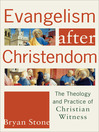 Evangelism after Christendom (eBook): The Theology and Practice of Christian Witness
